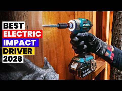The 6 Best Electric Impact Driver 2026 Under Budget & Pro Models