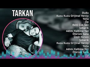 Tarkan 2024 MIX Best Songs - Dudu, Kuzu Kuzu Orijinal Versiyon, Yolla, Öp