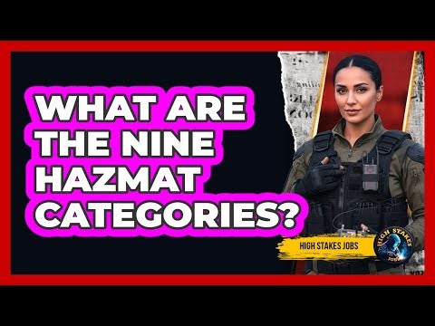 What Are The Nine HAZMAT Categories?