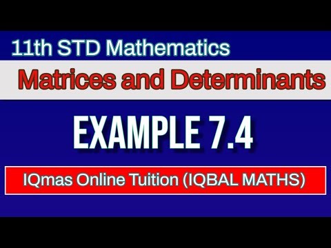 Class 11 Maths | Chapter 7 | Matrices and Determinants| Example 7.4 | Tamil Nadu | Matriculation