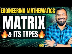 What is a Matrix and its Types | Engineering Mathematics Series