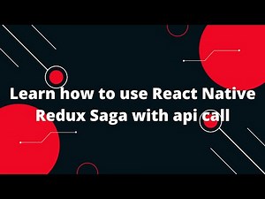 The Best Guide to React Native Redux Saga With Api Call