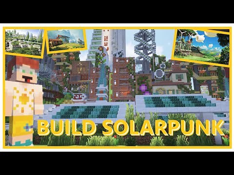 How I build Solarpunk in Minecraft.