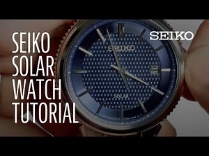 Seiko Solar Watch Tutorial | Powered by Light, Ready Anytime