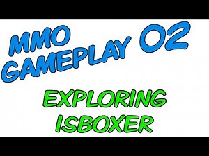 MMO Multiboxing Gameplay [ISBoxer 41] -- Part 02: Exploring ISBoxer