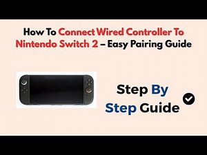 How To Connect Wired Controller To Nintendo Switch 2 – Easy Pairing Guide