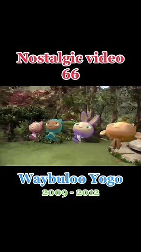 Nostalgic Waybuloo Yogo Memories from 2009-2012