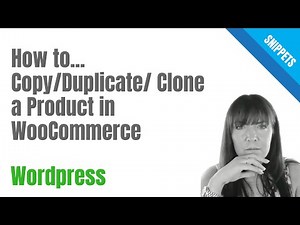 Copying, Duplicating or Cloning A Product In WooCommerce In Wordpress