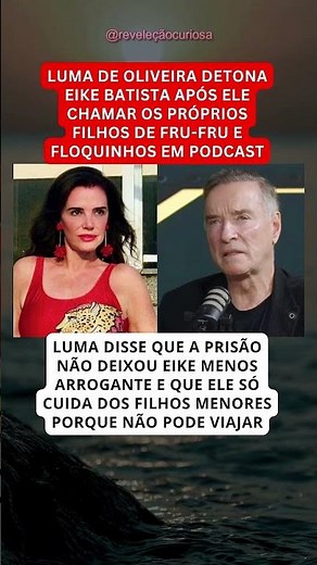 DESABAFO FORTE: Luma diz que prisão não deixou Eike Batista menos arrogante