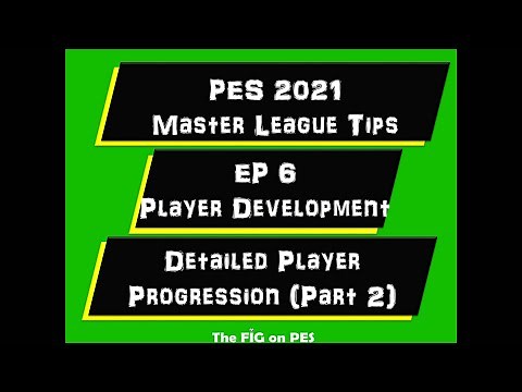 PES 2021 Master League Tips - EP 7 Player Development (Player Progression Part 2)