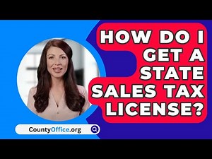 How Do I Get A State Sales Tax License? - CountyOffice.org