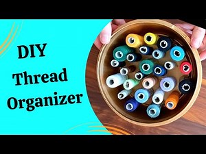 DIY thread storage/ how to turn a plastic container into a thread organizer
