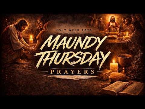 38 MAUNDY THURSDAY - A PRAYER A DAY FOR LENT - DYING TO SELF LIVING IN CHRIST
