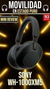 ¡Vaya cancelación! 🤯 Lo mejor y lo peor de los Sony WH-1000XM5 | Mini Review 🎧