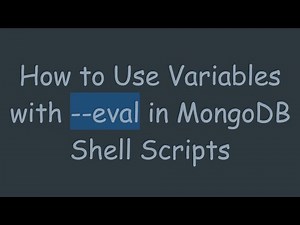 How to Use Variables with --eval in MongoDB Shell Scripts