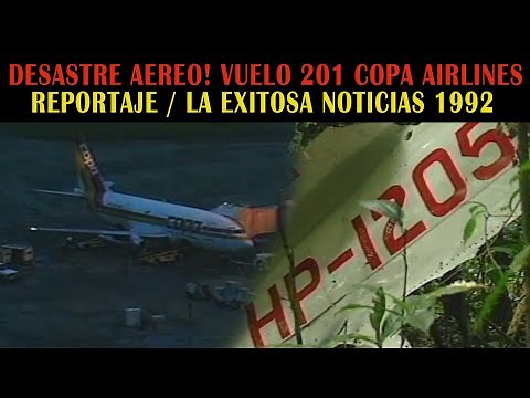 DESASTRE AEREO! 1992 / Copa Airlines Vuelo 201 (reportaje completo de La Exitosa) 6 de junio 1992