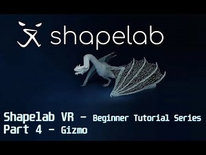 Shapelab VR - beginner tutorial series - part 4 - Gizmo