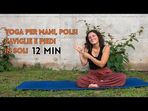 Yoga Breve per Mani, Polsi, Caviglie e piedi | Solo 12 Minuti