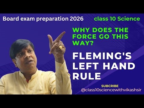 Fleming’s Left Hand Rule | Magnetic Effect of Electric Current | Class 10 Science | Board 2026
