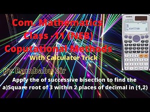 ||Bisection Method || Exercise Part -1 || Com . Mathematics Class-11 || NEB || By Rambabu Baitha||