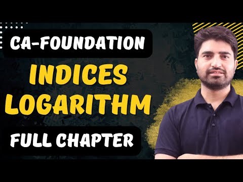 CA Foundation Maths | Indices and Logarithms | Full Chapter | December 2022