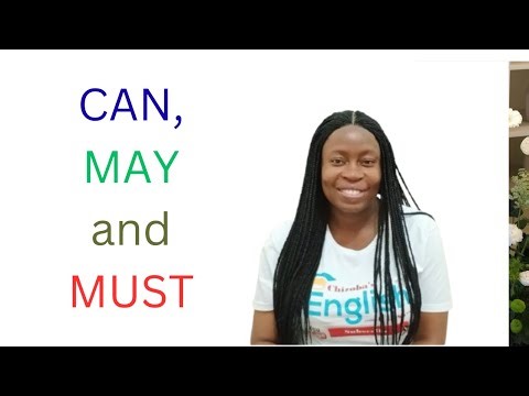 The Meanings of CAN, MAY, and MUST.