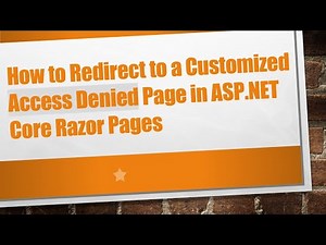 How to Redirect to a Customized Access Denied Page in ASP.NET Core Razor Pages