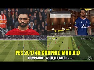 Pes 2017 New 4k graphics mod All In One