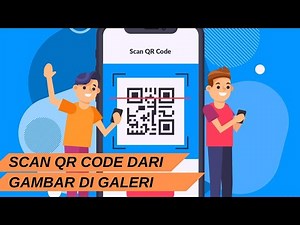 CARA SCAN QR CODE DENGAN 1 HP - SCAN QR DARI GAMBAR DI GALERI HP