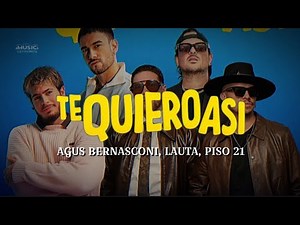 Agus Bernasconi, Lauta, Piso 21 - Te Quiero Así (Letra/Lyric)