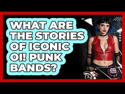 What Are The Stories Of Iconic Oi! Punk Bands? - Pure Punk Pulse