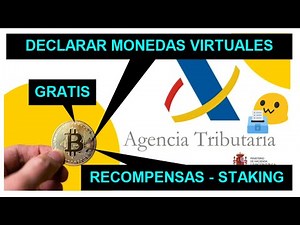 Cómo declarar criptomonedas, staking, recompensas.