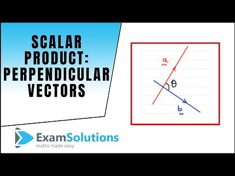 Scalar Product - Perpendicular Vectors : ExamSolutions