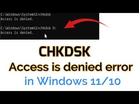 How to fix CHKDSK Access is denied error in Windows 11/10