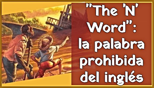 "The 'N-Word": la palabra prohibida del inglés