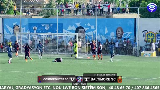 COSMOPOLITES SC VS BALTIMORE SC | SÉRIE RETOUR LIGUE HAITIENNE DE FOOTBALL | LPS MEDIA