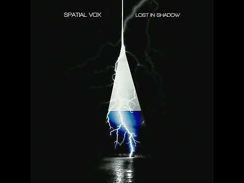 Spatial Vox - Lost in Shadow (Long Version)
