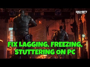 How To Fix Call of Duty: Black Ops III Lagging, Low FPS Drop, Freezing or Stuttering Issue On PC