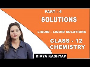 Solutions | Class 12 Chemistry | Liquid - Liquid Solution | CBSE | NCERT