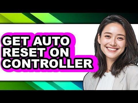 How to Get Auto Reset on Controller (only Way)