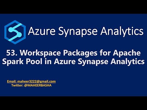 53. Workspace packages for Apache Spark Pool in Azure Synapse Analytics