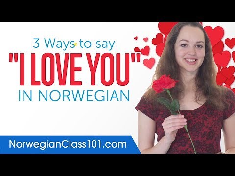 Three Ways to Say "I Love You" in Norwegian