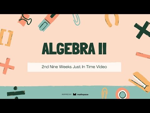 2nd Nine Weeks Algebra II Just In Time Video