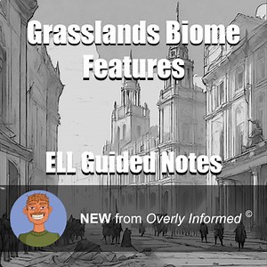 Grasslands Biome Features ELL Guided Notes