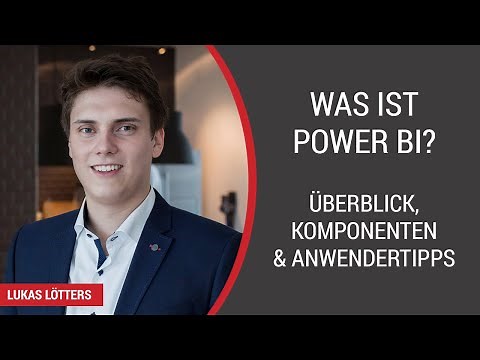 Was ist Power BI? Überblick, Komponenten & Anwendertipps