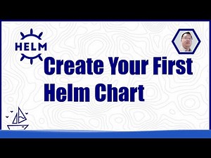 Create Your First Helm Chart