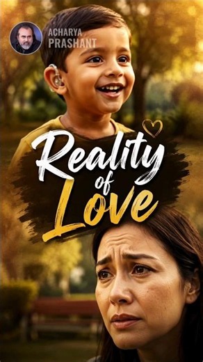 Reality of Love || Acharya Prashant