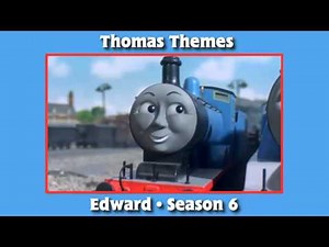 Thomas Themes - Edward Season 6