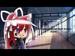 🐺•An Alpha in an all Wolf School•🐺 || GLMM || Gacha Life Mini Movie