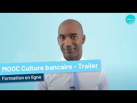 MOOC Culture bancaire - Trailer | ESBanque